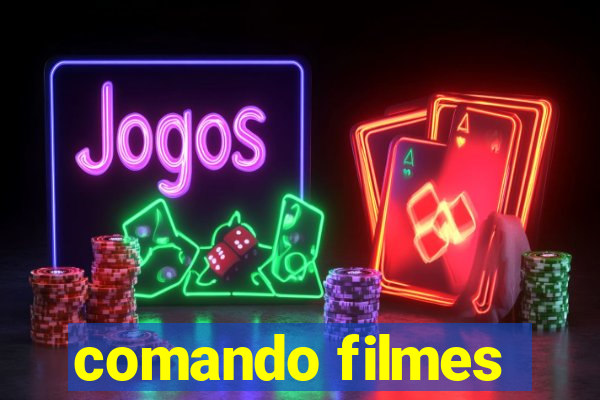 comando filmes